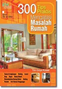 Image of 300 Tips Prakrtis Mengatasi Masalah Rumah