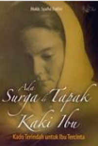 Image of Ada surga di tapak kaki ibu = kado terindah untuk ibu tercinta