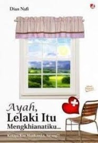 Image of Ayah, Lelaki itu Menghianatiku