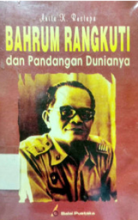 Image of Bahrum Rangkuti Dan Pandangan Dunianya