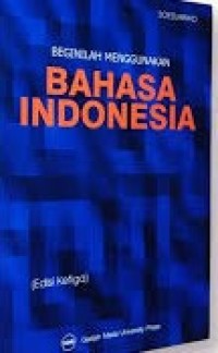 Image of Beginilah Menggunakaan Bahasa Indonesia