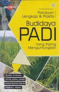 Image of Panduan Lengkap dan Praktis Budidaya Padi yang Paling Menguntungkan