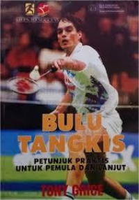 Image of Bulu Tangkis (Petunjuk Praktis Untuk Pemula dan Lanjut)