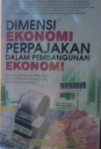 Image of Dimensi ekonomi perpajakan dalam pembangunan ekonomi