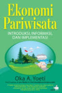 Image of Ekonomi pariwisata: Introduksi,informasi, dan implementasi