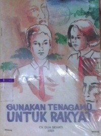 Image of Gunakan Tenagamu Untuk Rakyat