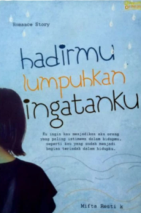 Image of Hadirmu Lumpuhkan Ingatanku