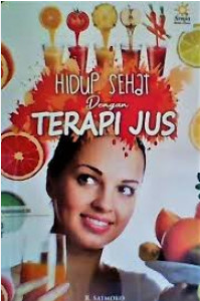 Image of hidup sehat dengan terapi jus