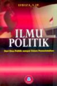 Image of Ilmu Politik : dari Ilmu Politik Sampai Sistem Pemerintahan