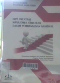 Image of Implementasi manajemen stratejik dalam pembangunan nasioanal