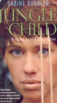 Image of JUNGLE CHILD rinduku pada rimba papua