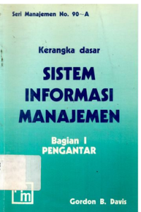 Image of Kerangka dasar sistem informasi manajemen bagian 1 pengantar