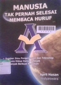 Image of Manusia Tak Pernah Selesai Membaca Huruf