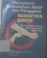 Image of Memahamikebutuhan aktor dan pengguna  narkoba  suntik