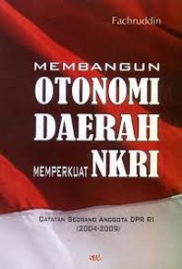 Image of Membangun Otonomi Daerah Memperkuat NKRI