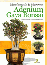Image of Membentuk dan merawat Adenium Gaya Bonsai
