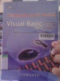 Image of PEMROGRAMAN DASAR VISUAL BASIC.NET 2005