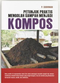 Image of Petunjuk Praktis Mengolah Sampah Menjadi Kompos