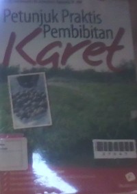 Image of Petunjuk praktis pembibitan karet