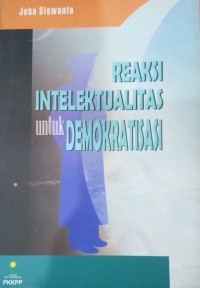 Image of Reaksi Intelektualitas Untuk Demokratisasi