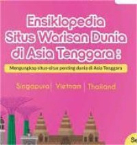 Image of Ensiklopedia Situs Warisan Dunia Di Asia Tenggara Seri 2