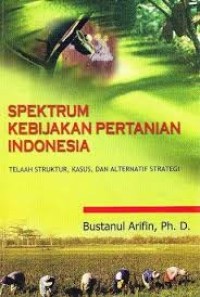Image of Spektrum Kebijakan Pertanian Indonesia