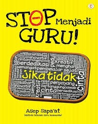 Image of Stop Menjadi Guru!