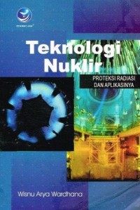 Image of Teknologi Nuklir Proteksi Radiasi Dan Aplikasinya