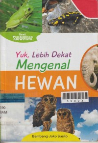 Image of Yuk, Lebih Dekat Mengenal Hewan
